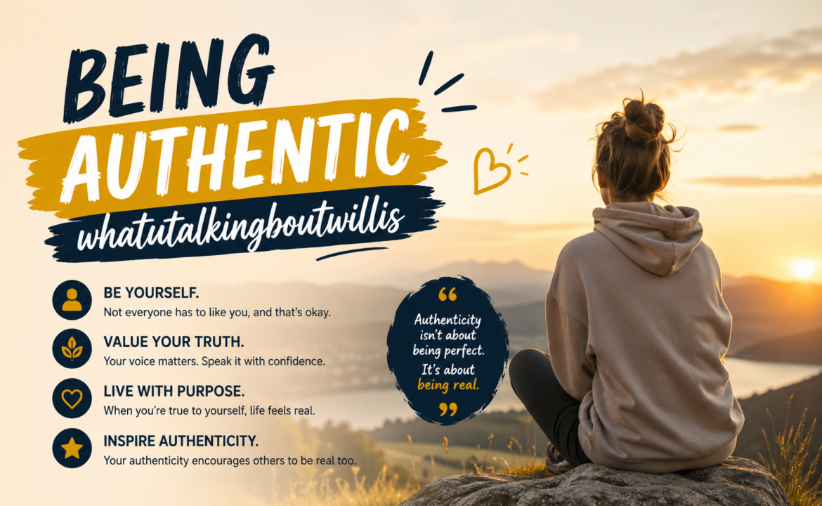 being authentic whatutalkingboutwillis