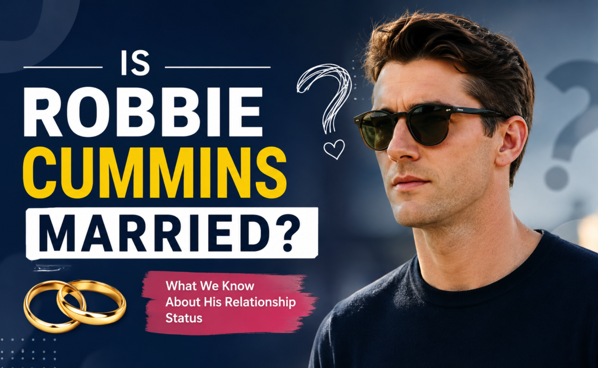 Is Robbie Cummins Married